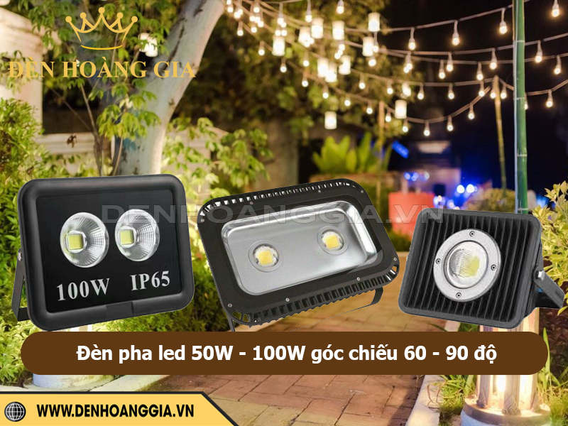 Đèn pha led góc chiếu 60 - 90 độ