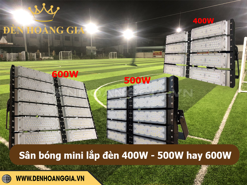 Sân bóng đá mini nên lắp đèn pha led bao nhiêu watt: 400w, 500w hay 600w