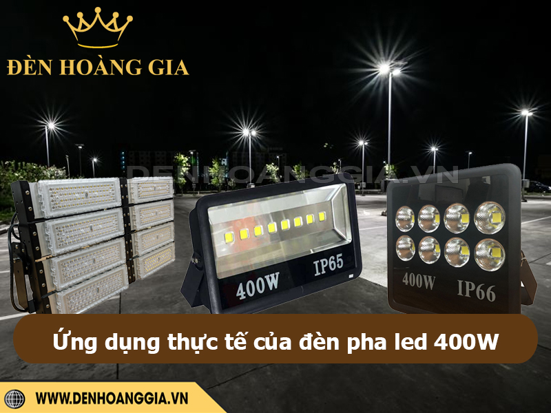 Các ứng dụng thực tế nên lựa chọn đèn pha led 400W