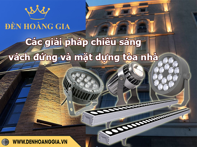 Các giải pháp chiếu sáng vách đứng và mặt dựng tòa nhà