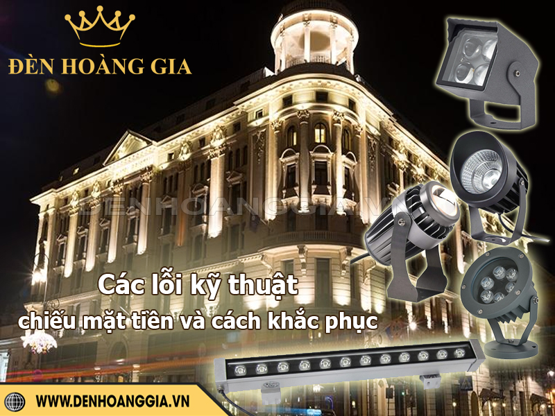 lỗi kỹ thuật thường gặp khi chiếu mặt tiền và cách khắc phục