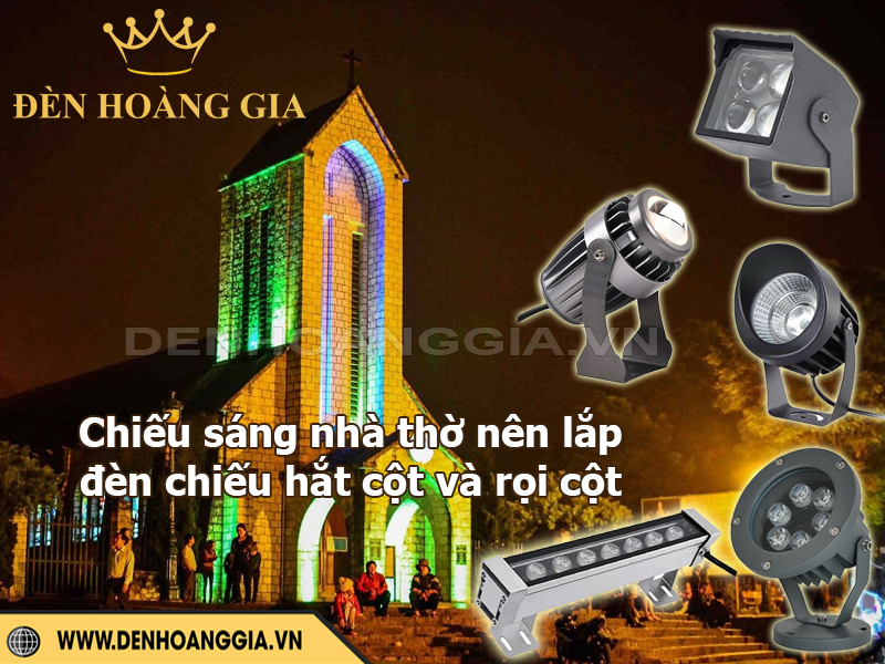 Chiếu sáng mặt tiền nhà thờ nên lắp đèn rọi cột và hắt cột