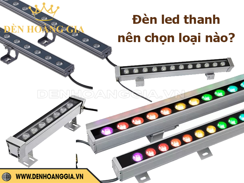 Đèn led thanh nên chọn loại nào