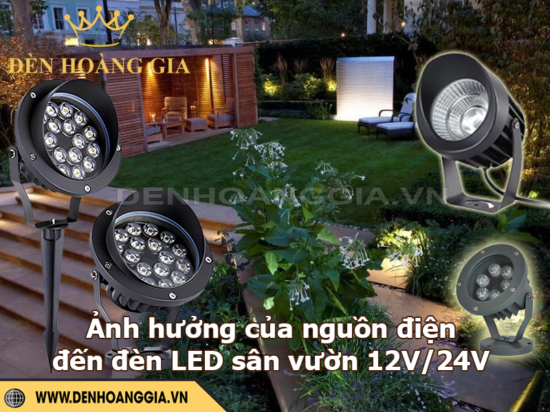 Ảnh hưởng của nguồn điện đối với đèn led sân vườn 12V/24V