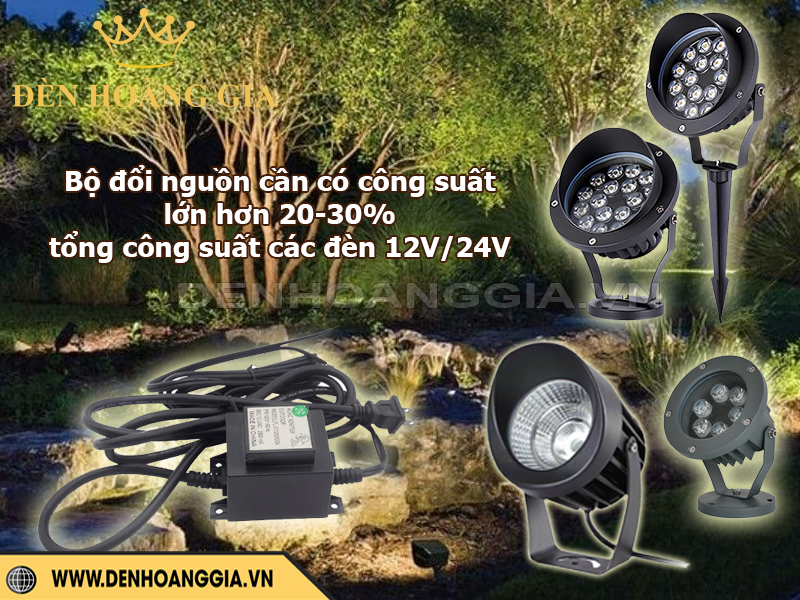 Bộ đổi nguồn nên lớn hơn tổng công suất đèn 20 - 30%