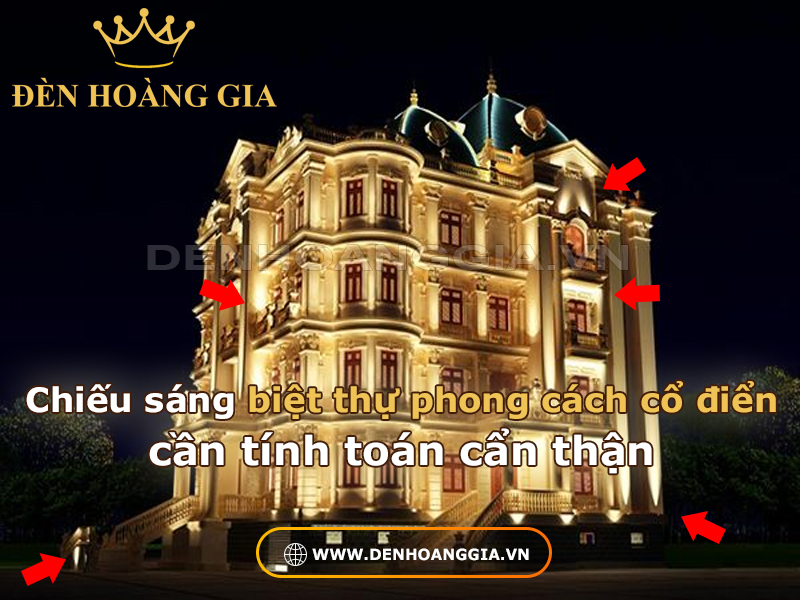 Chiếu sáng biệt thự cổ điển cần tính toán cẩn thận