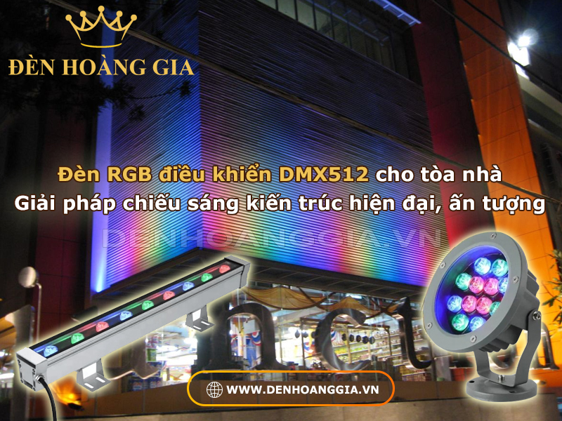 Đèn RGB điều khiển DMX512 cho tòa nhà – Giải pháp chiếu sáng kiến trúc hiện đại, ấn tượng