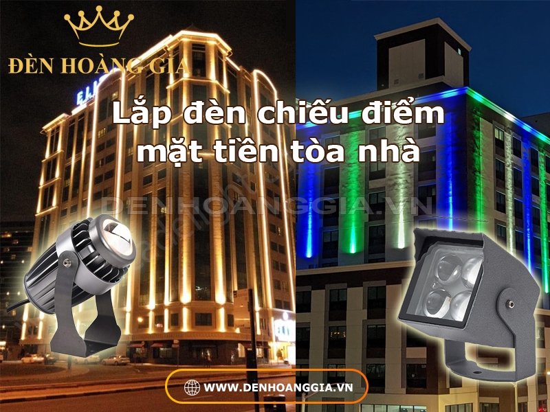 Đèn led rọi cột chiếu sáng mặt tiền tòa nhà