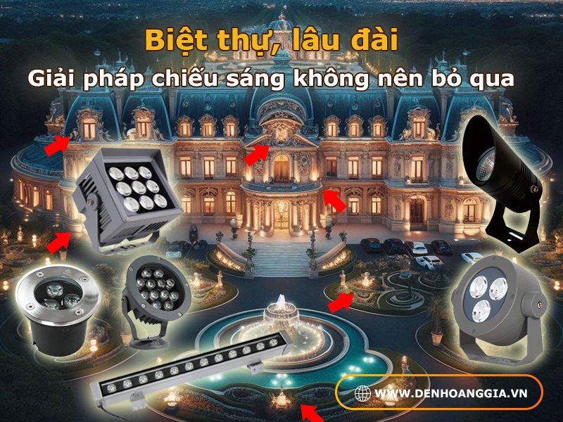 Biệt thự, lâu đài và những giải pháp chiếu sáng không nên bỏ qua