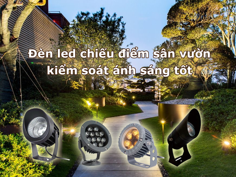 Đèn led chiếu điểm giúp kiểm soát ánh sáng tốt