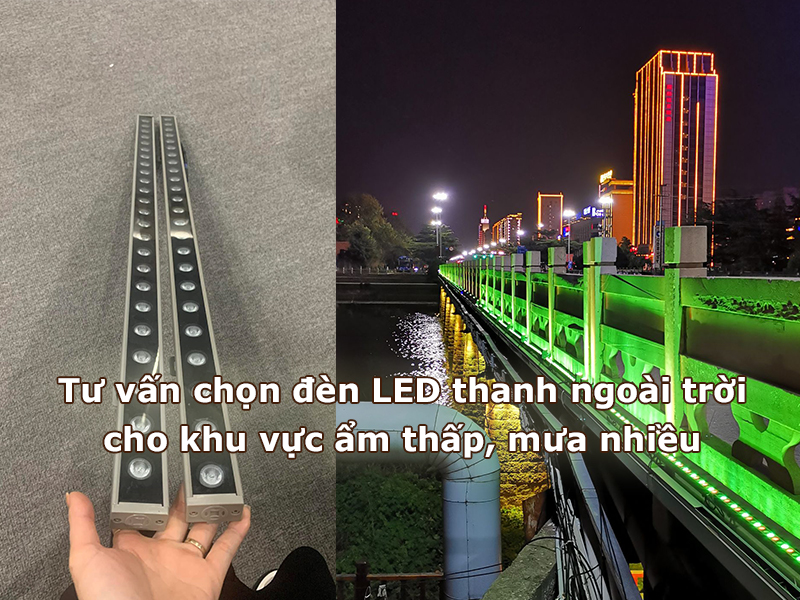 Tư vấn chọn đèn LED thanh ngoài trời cho khu vực ẩm thấp, mưa nhiều