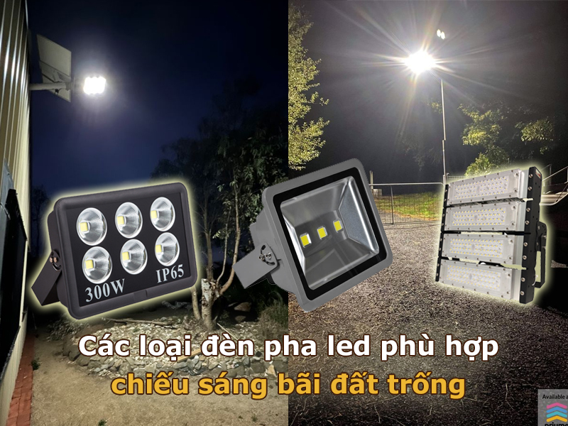 ĐÈn pha led phù hợp chiếu sáng bãi đất trống
