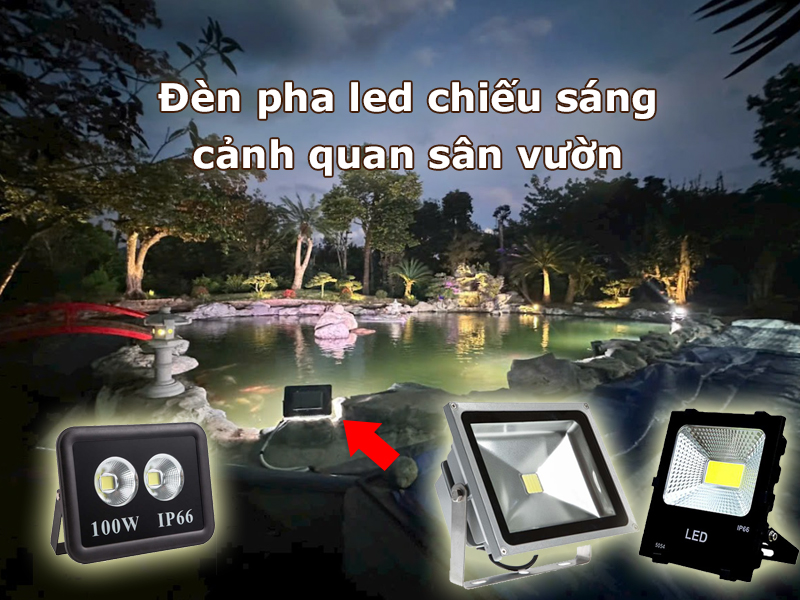Đèn pha led chiếu sáng cảnh quan sân vườn