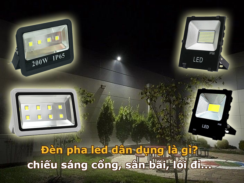 Đèn pha LED dân dụng là gì?