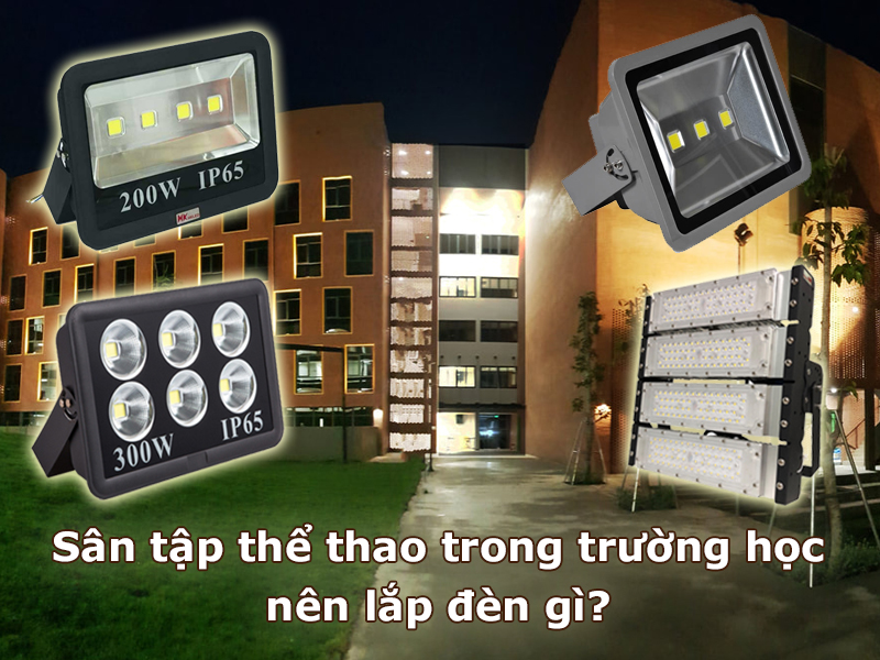 Sân tập thể thao trong trường học nên lắp đèn gì?
