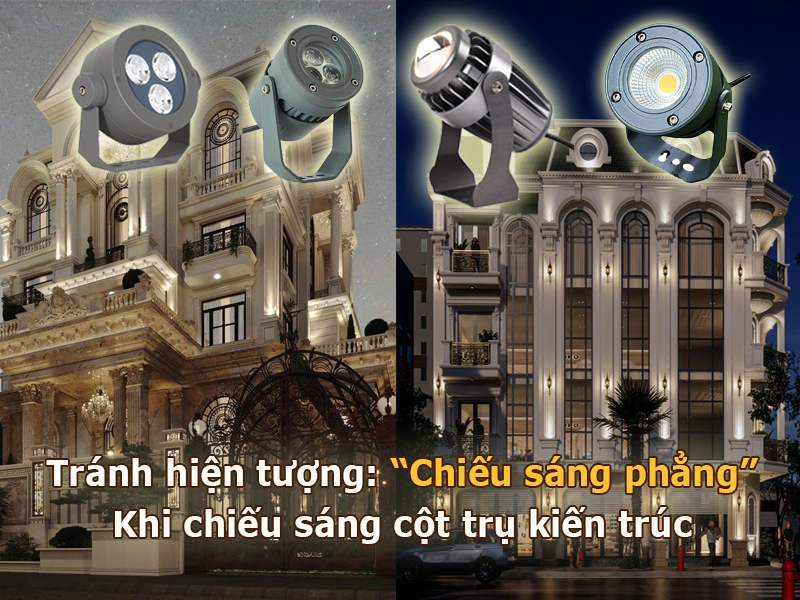 Tránh hiện tượng chiếu sáng phẳng khi chiếu sáng cột trụ kiến trúc