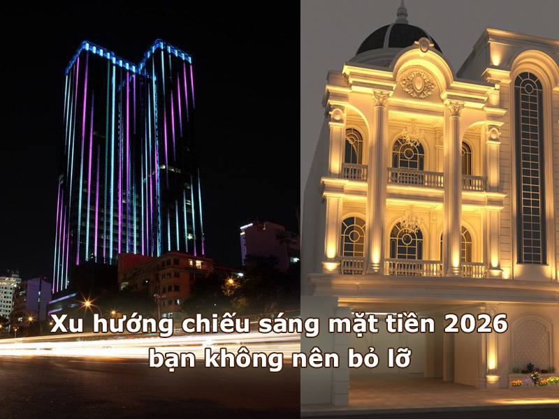 Xu hướng chiếu sáng mặt tiền 2026 bạn không nên bỏ lỡ