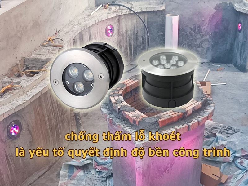Thi công đèn led âm nước kỹ thuật chống thấm lỗ khoét rất quan trọng