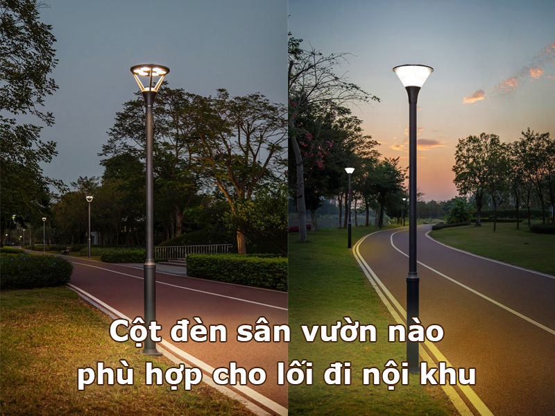Cột đèn sân vườn nào phù hợp cho lối đi nội khu