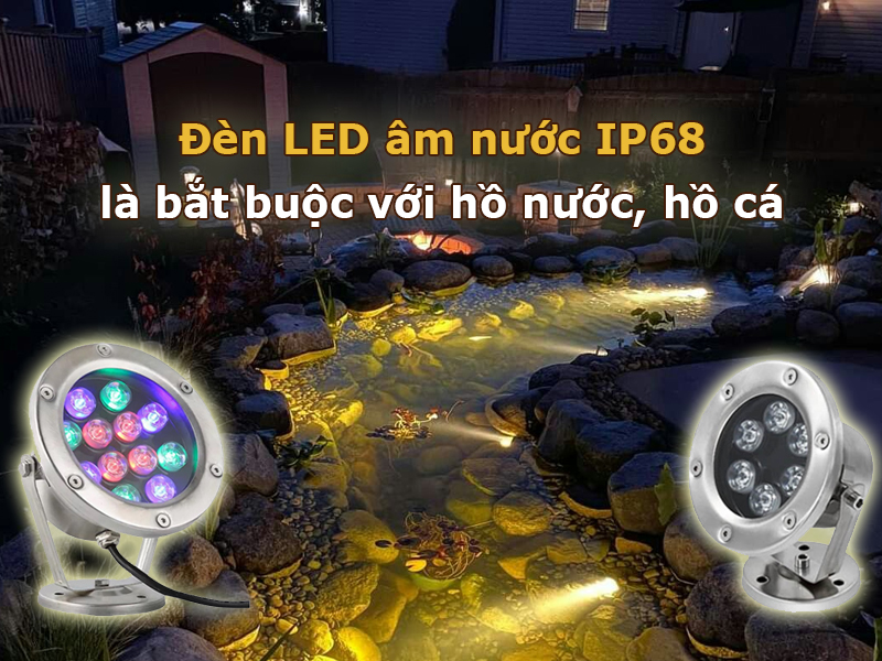 Đèn led âm nước bắt buộc phải có tiêu chuẩn IP68