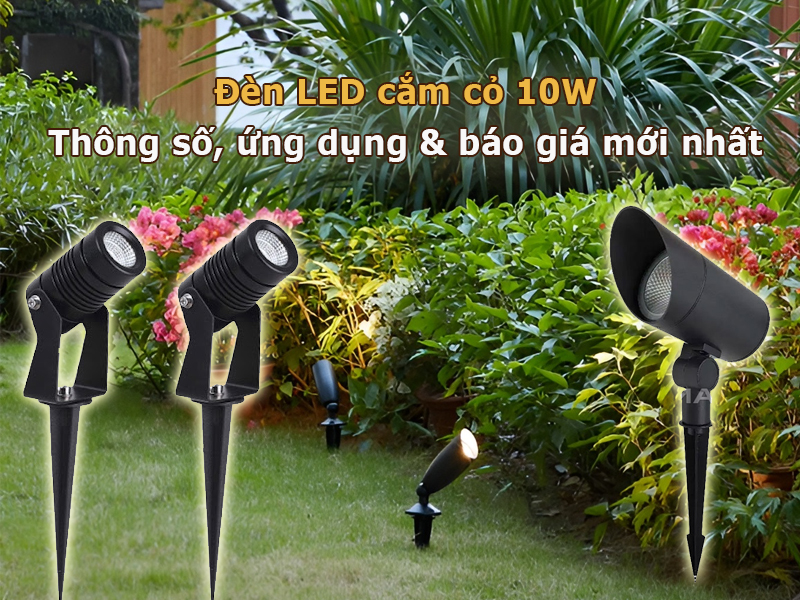 Đèn LED cắm cỏ 10W – thông số, ứng dụng & báo giá mới nhất