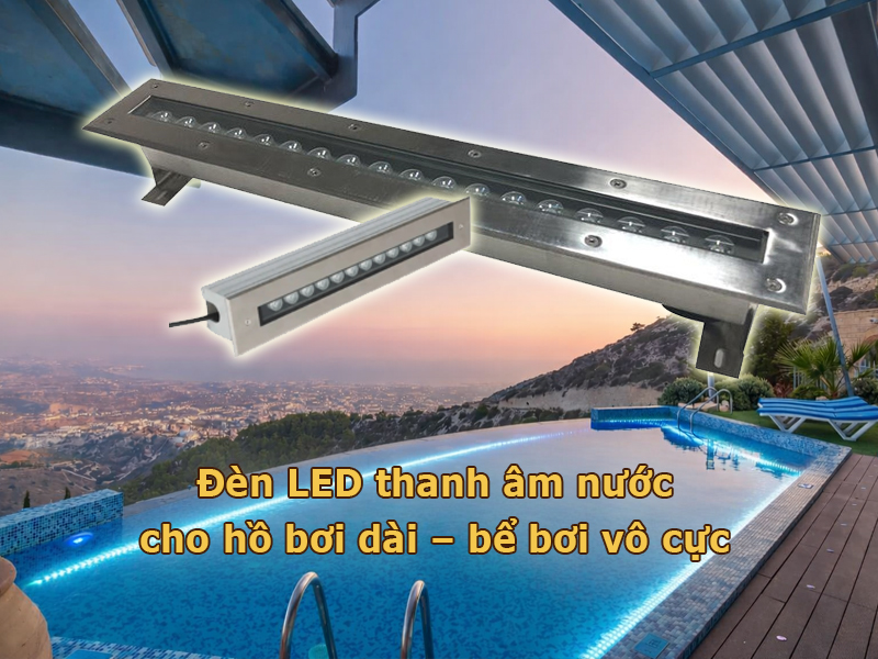 Đèn LED thanh âm nước cho hồ bơi dài – bể bơi vô cực