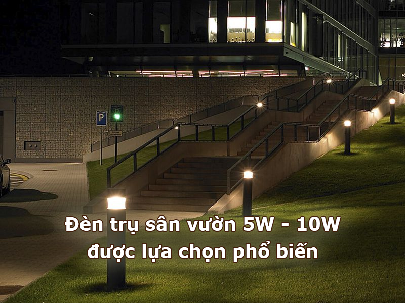 Đèn trụ sân vườn 7W - 10W được lựa chọn phổ biến