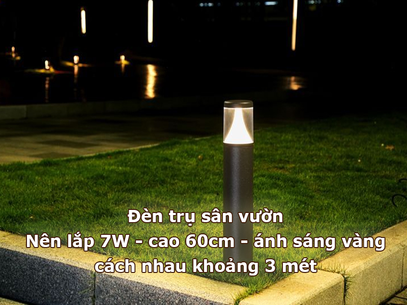 Đèn trụ sân vườn nên chọn công suất 7W - ánh sáng vàng