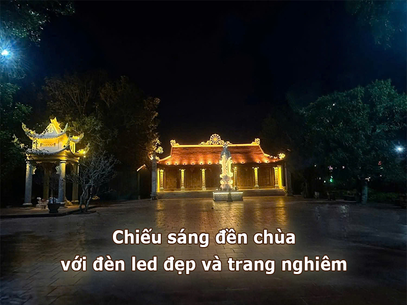 Chiếu sáng đền chùa với đèn led đẹp và trang nghiêm