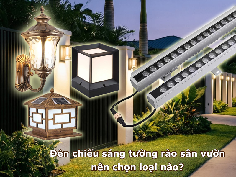 Đèn chiếu sáng tường rào sân vườn nên chọn loại nào?