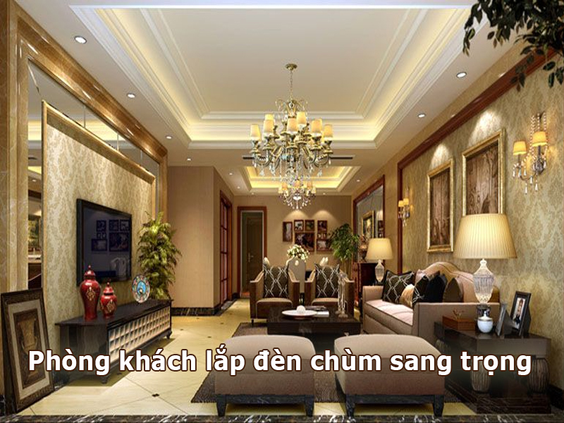 Phòng khách lắp đèn chùm trang trí sang trọng