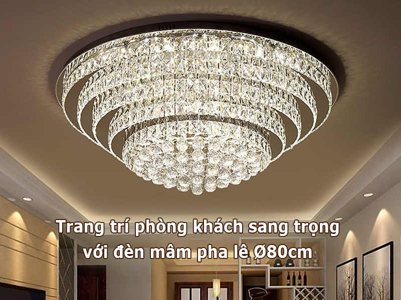 Trang trí phòng khách sang trọng với đèn mâm pha lê Ø80cm
